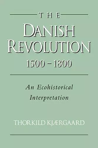 The Danish Revolution, 1500–1800 cover