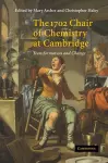 The 1702 Chair of Chemistry at Cambridge cover