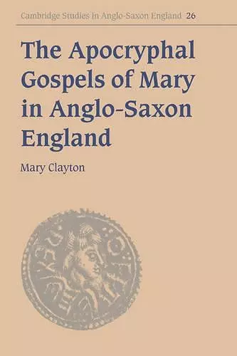 The Apocryphal Gospels of Mary in Anglo-Saxon England cover