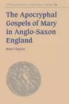 The Apocryphal Gospels of Mary in Anglo-Saxon England cover