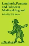 Landlords, Peasants and Politics in Medieval England cover