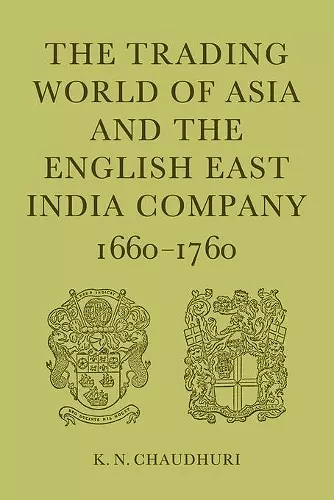 The Trading World of Asia and the English East India Company cover
