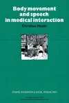 Body Movement and Speech in Medical Interaction cover