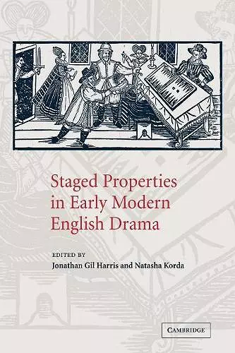 Staged Properties in Early Modern English Drama cover