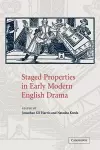 Staged Properties in Early Modern English Drama cover