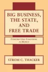 Big Business, the State, and Free Trade cover