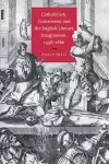 Catholicism, Controversy and the English Literary Imagination, 1558–1660 cover