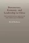 Bureaucracy, Economy, and Leadership in China cover