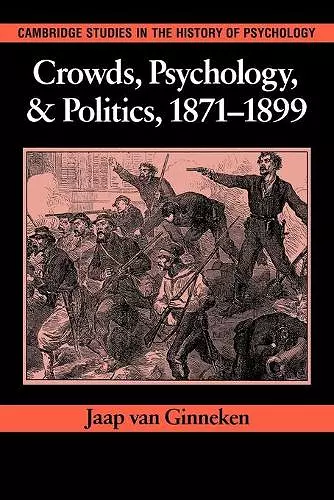 Crowds, Psychology, and Politics, 1871–1899 cover