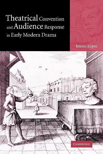 Theatrical Convention and Audience Response in Early Modern Drama cover