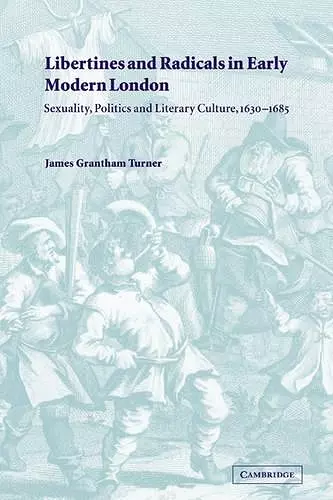 Libertines and Radicals in Early Modern London cover