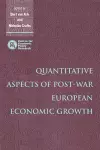 Quantitative Aspects of Post-War European Economic Growth cover