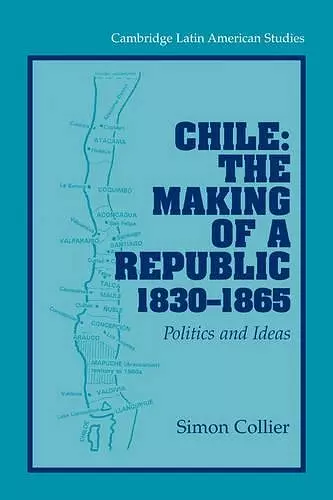 Chile: The Making of a Republic, 1830–1865 cover