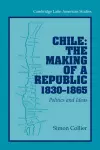 Chile: The Making of a Republic, 1830–1865 cover