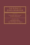 The Works of John Webster: Volume 1, The White Devil; The Duchess of Malfi cover
