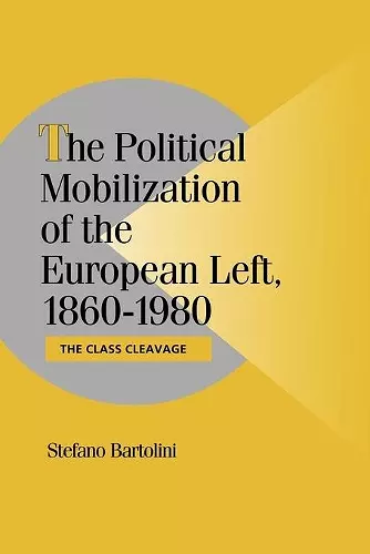 The Political Mobilization of the European Left, 1860–1980 cover