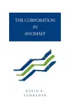 The Corporation as Anomaly cover