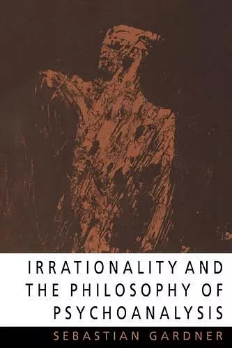 Irrationality and the Philosophy of Psychoanalysis cover