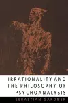 Irrationality and the Philosophy of Psychoanalysis cover