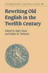 Rewriting Old English in the Twelfth Century cover