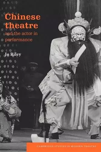 Chinese Theatre and the Actor in Performance cover