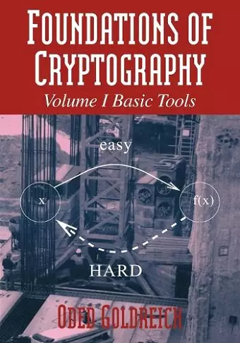 Foundations of Cryptography: Volume 1, Basic Tools cover