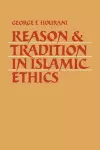 Reason and Tradition in Islamic Ethics cover