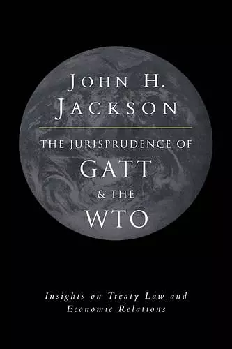 The Jurisprudence of GATT and the WTO cover