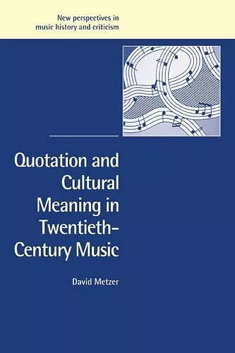 Quotation and Cultural Meaning in Twentieth-Century Music cover