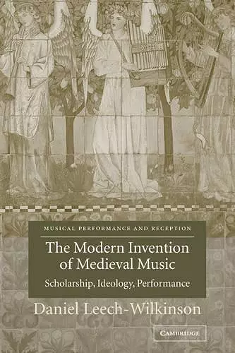 The Modern Invention of Medieval Music cover