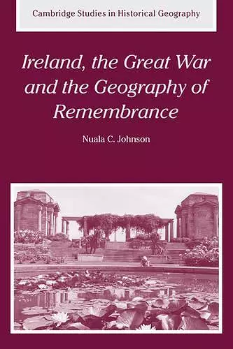 Ireland, the Great War and the Geography of Remembrance cover