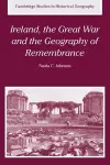 Ireland, the Great War and the Geography of Remembrance cover
