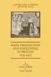 Book Production and Publishing in Britain 1375–1475 cover