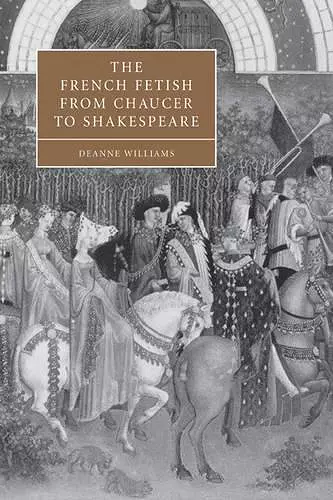 The French Fetish from Chaucer to Shakespeare cover