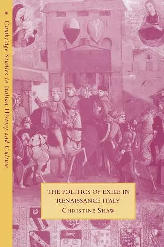 The Politics of Exile in Renaissance Italy cover