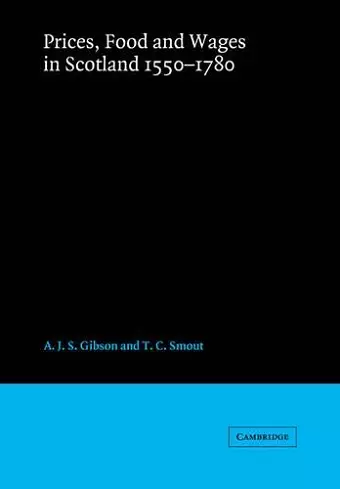 Prices, Food and Wages in Scotland, 1550–1780 cover