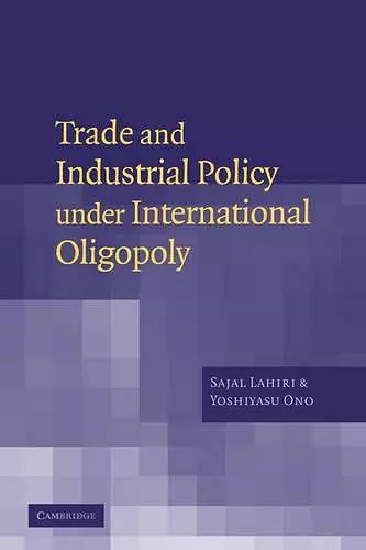 Trade and Industrial Policy under International Oligopoly cover