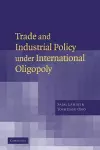 Trade and Industrial Policy under International Oligopoly cover