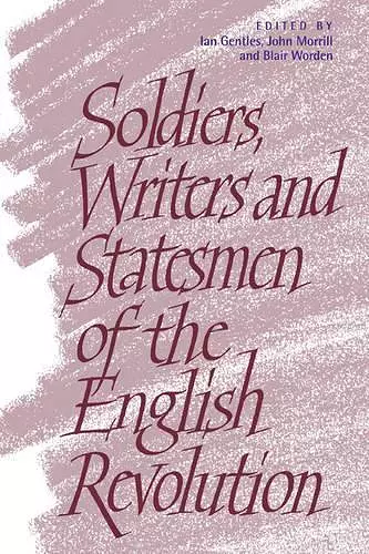 Soldiers, Writers and Statesmen of the English Revolution cover