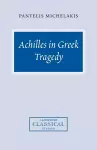 Achilles in Greek Tragedy cover