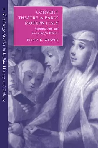 Convent Theatre in Early Modern Italy cover