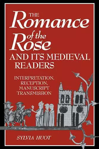 The Romance of the Rose and its Medieval Readers cover