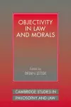 Objectivity in Law and Morals cover