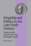 Kingship and Politics in the Late Ninth Century cover