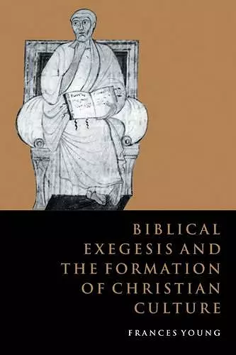 Biblical Exegesis and the Formation of Christian Culture cover