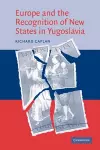 Europe and the Recognition of New States in Yugoslavia cover