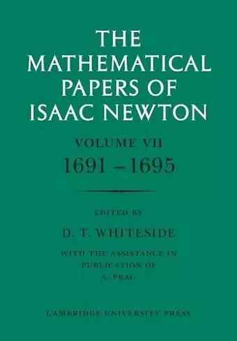 The Mathematical Papers of Isaac Newton: Volume 7, 1691–1695 cover