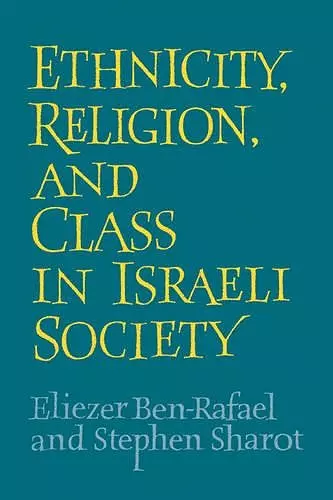 Ethnicity, Religion and Class in Israeli Society cover