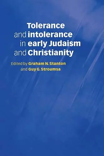 Tolerance and Intolerance in Early Judaism and Christianity cover