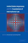 United States Hegemony and the Foundations of International Law cover